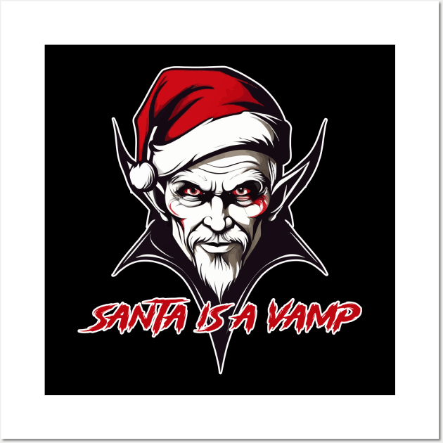 Santa is a vamp Wall Art by Kaine Ability